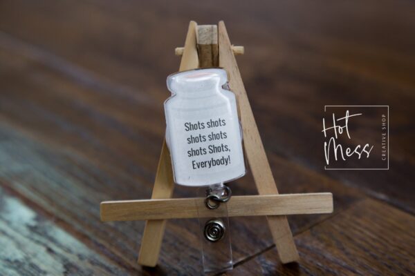 Shots Shots Shots Everybody! Funny Badge Reel, RN ID Holder, Retractable Acrylic Badge Reel, Nurse Gift, Night Shift, Office Staff ID Holder
