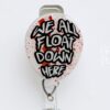We All Float Down Here Badge Reel, IT badge reel, Halloween badge reel, Interchangeable badge reel, horror movie