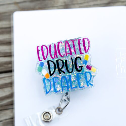 Educated Drug Dealer Badge Reel, Funny badge reel, Stocking Stuffer, Nurse ID Holder, Pharmacy Badge Reel, Pharmacist Badge