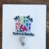 Phlebotomy Badge Reel, My Job is Rainbows and Butterflies, Nurse Badge Reel,  Retractable Badge Reel, Interchangeable Badge Reel