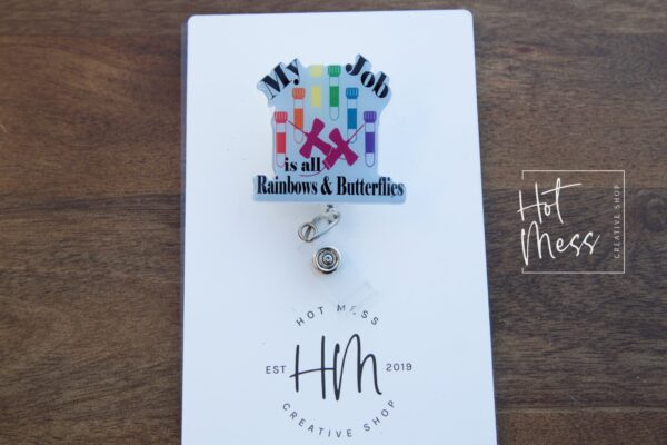 Phlebotomy Badge Reel, My Job is Rainbows and Butterflies, Nurse Badge Reel,  Retractable Badge Reel, Interchangeable Badge Reel
