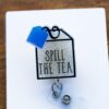 Spill The Tea Badge Reel, Funny badge reel,  Retractable Badge Reel, Interchangeable Badge Reel, Night Shift
