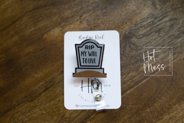 RIP My Will to Live Funny Badge Reel, No Glitter, RN ID Holder, Retractable Acrylic Badge Reel, Nurse Gift, Night Shift, Office Badge Reel