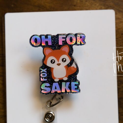 Oh for Fox Sake Funny Badge Reel, Retractable Badge Reel, Interchangeable Badge Reel, Sarcasm Badge Reel