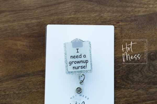 il_fullxfull.3680362321_cew5 I need a grown up nurse! Funny Clip Board Badge Reel, Retractable Badge Reel, Interchangeable Badge Reel