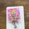 Suck My Balls Funny Corgi Badge Reel, Boba Tea, RN ID Holder, Retractable Acrylic Badge Reel, Nurse Gift, Night Shift, Office Badge Reel