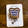 What the French Toast Funny Badge Reel, RN ID Holder, Nurse Gift, Night Shift, Paramedic gift, Office Worker