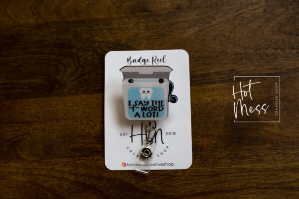 I Say The F Word A lot Badge Reel, Dentist Badge Reel, Floss your teeth, Retractable Badge Reel, Dental Hygienist ID holder