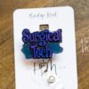 Surgical Tech Badge Reel, OR ID Holder, Surgical Technologist Retractable Acrylic Badge Reel