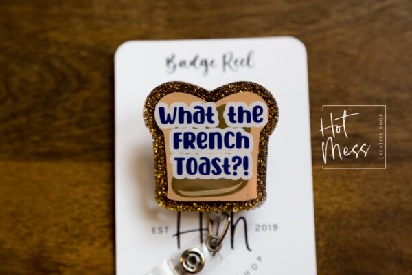 What the French Toast Funny Badge Reel, RN ID Holder, Nurse Gift, Night Shift, Paramedic gift, Office Worker