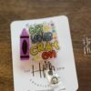 Teacher Badge Reel, Get your Cray On ID Holder, Daycare ID Holder, Interchangeable Badge Reel, Teacher Gift, Back to School