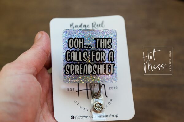 Ooh...This Calls for a Spreadsheet Funny Glitter Badge Reel, Accountant Badge reel, Data Entry ID Holder, IT Badge Holder