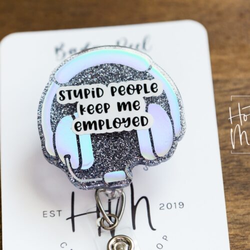 il_fullxfull.3811152383_4eqh Stupid people keep me employed Retractable Badge Reel, 911 Dispatch , Customer Service, IT, Tech Support, Funny Stocking Stuffer