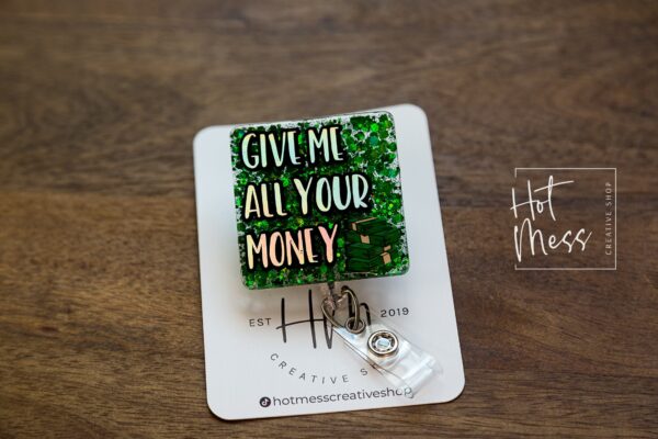 il_fullxfull.3840422105_pgle Give Me All Your Money Funny Green Glitter Badge Reel, Bank ID holder, Cashier Badge Reel, Retractable Acrylic Badge Reel,