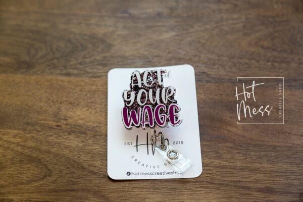il_fullxfull.3840461165_7au6 Act your Wage Funny Badge Reel, Funny Badge Holder, HR Badge Reel, office humor