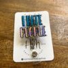 I Hate People Funny Badge reel, Retail Worker, RN ID Holder, Retractable Acrylic Badge Reel, Office work Badge holder, Customer Service Pin