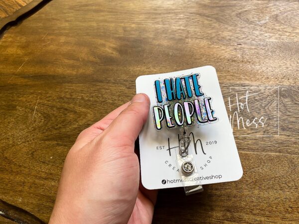 I Hate People Funny Badge reel, Retail Worker, RN ID Holder, Retractable Acrylic Badge Reel, Office work Badge holder, Customer Service Pin