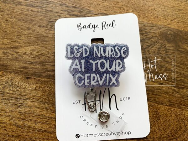 Funny Badge Reel, L&D at your cervix Pin, Labor and Delivery ID Holder, OB Badge Reel, Retractable Badge