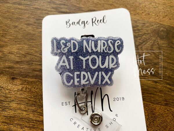 Funny Badge Reel, L&D at your cervix Pin, Labor and Delivery ID Holder, OB Badge Reel, Retractable Badge