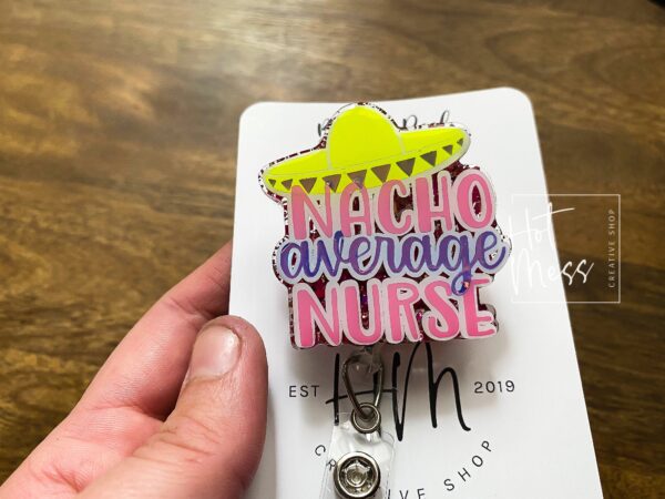 Nacho Average Nurse Badge Reel, Retractable Badge Reel, Interchangeable Badge Reel, Funny Nurse ID Holder, Nurse Gift