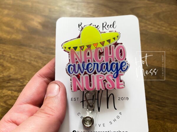 Nacho Average Nurse Badge Reel, Retractable Badge Reel, Interchangeable Badge Reel, Funny Nurse ID Holder, Nurse Gift