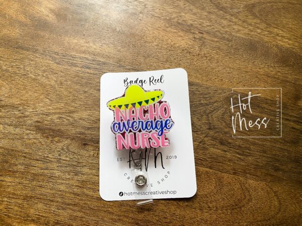Nacho Average Nurse Badge Reel, Retractable Badge Reel, Interchangeable Badge Reel, Funny Nurse ID Holder, Nurse Gift