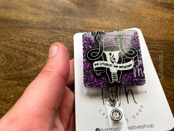 No Uterus, No Opinion Funny Glitter Badge Reel, Feminist Badge Reel, Interchangeable ID holder