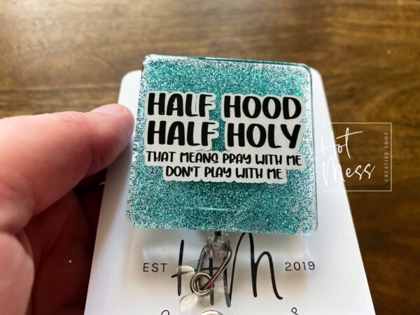 Half Hood, Half Holy Funny Badge Reel, RN ID Holder, Retractable Acrylic Badge Reel, Nurse Gift, Night Shift, Audacity, Blue