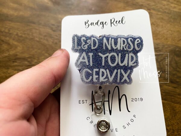 Funny Badge Reel, L&D at your cervix Pin, Labor and Delivery ID Holder, OB Badge Reel, Retractable Badge