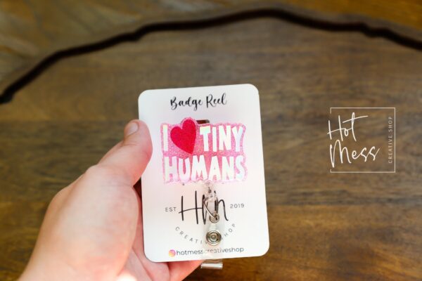 Pink I love tiny Humans Badge Reel, ID Holder, Interchangeable Badge Reel, Teacher Gift, Daycare Teacher, NICU Nurse