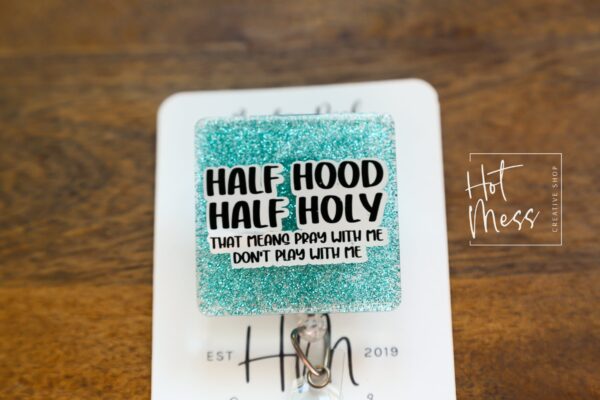 Half Hood, Half Holy Funny Badge Reel, RN ID Holder, Retractable Acrylic Badge Reel, Nurse Gift, Night Shift, Audacity, Blue