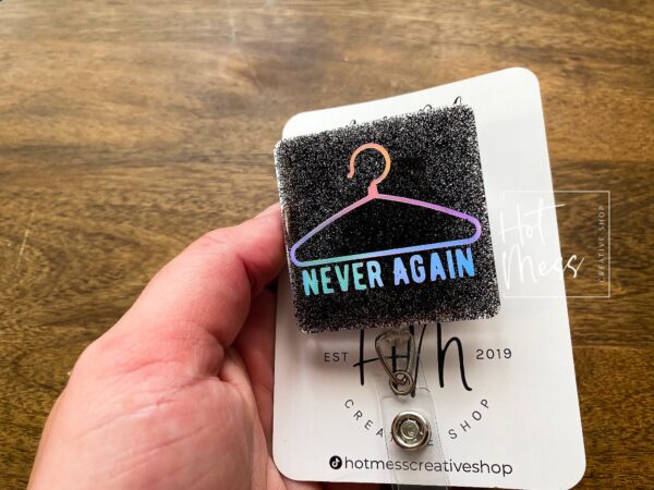 Never Again Clothes Hanger Funny Glitter Badge Reel, Feminist Badge Reel, Interchangeable ID holder