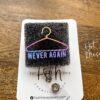 Never Again Clothes Hanger Funny Glitter Badge Reel, Feminist Badge Reel, Interchangeable ID holder