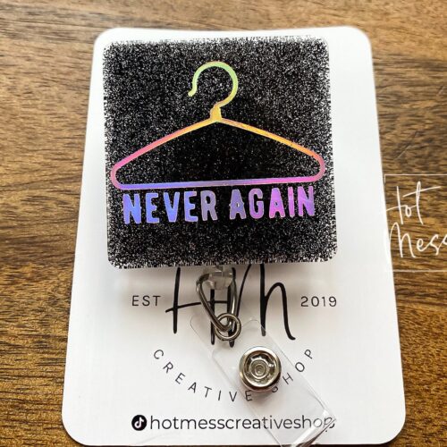 Never Again Clothes Hanger Funny Glitter Badge Reel, Feminist Badge Reel, Interchangeable ID holder