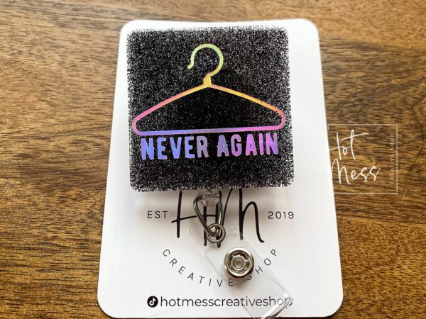 Never Again Clothes Hanger Funny Glitter Badge Reel, Feminist Badge Reel, Interchangeable ID holder