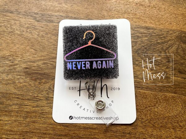 Never Again Clothes Hanger Funny Glitter Badge Reel, Feminist Badge Reel, Interchangeable ID holder