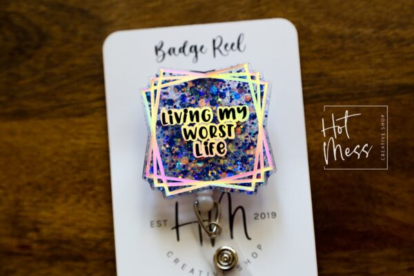 Living My Worst Life Funny Blue Glitter Badge Reel, RN ID Holder, Sarcasm Retractable Acrylic Badge Reel, Paramedic gift, Office Worker