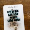 My Brain Has Too Many Tabs Open Bade Reel, Funny Badge Reel, RN ID Holder, Paramedic gift, Office Worker, Stocking Stuffer