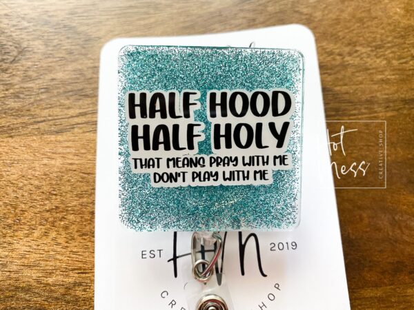 Half Hood, Half Holy Funny Badge Reel, RN ID Holder, Retractable Acrylic Badge Reel, Nurse Gift, Night Shift, Audacity, Blue