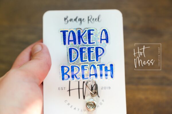 Take a Deep Breath Badge Reel, Hospital ID Holder, Retractable Acrylic Badge Reel, Mental Health ID Holder, Respiratory Badge ID