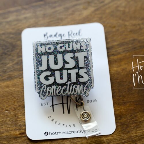 No Guns Just Guts Corrections Badge Reel, corrections officer ID Holder, Retractable Acrylic Badge Reel, corrections badge