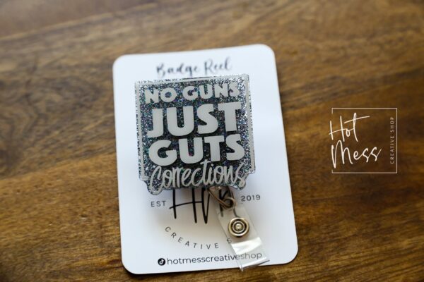 No Guns Just Guts Corrections Badge Reel, corrections officer ID Holder, Retractable Acrylic Badge Reel, corrections badge