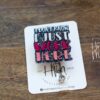 I Don't Know I Just Work Here Funny Badge Reel, Retail badge reel, RN ID Holder, Nurse Gift, Night Shift, Paramedic gift, Office Worker