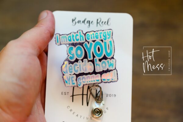I Match Energy Funny Badge Reel, RN ID Holder, Retractable Acrylic Badge Reel, Nurse Gift, Night Shift, Audacity