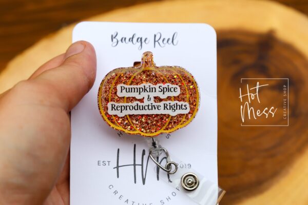 Pumpkin Spice and Reproductive Rights Badge Reel, Autumn Badge Reel, Human Rights ID Holder
