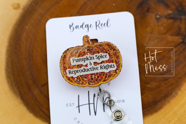 Pumpkin Spice and Reproductive Rights Badge Reel, Autumn Badge Reel, Human Rights ID Holder