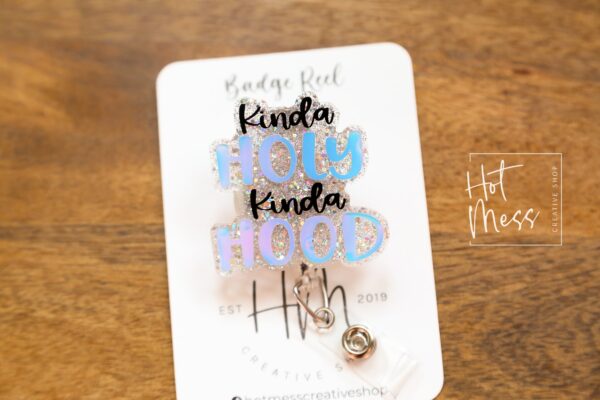 Kinda Holy, Kinda Hood Funny Badge Reel, RN ID Holder, Retractable Acrylic Badge Reel, Nurse Gift, Night Shift, Audacity