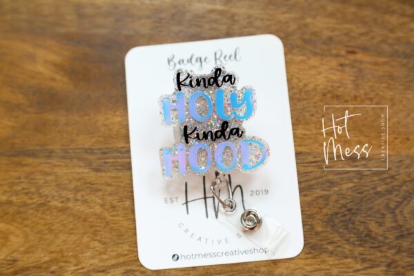 Kinda Holy, Kinda Hood Funny Badge Reel, RN ID Holder, Retractable Acrylic Badge Reel, Nurse Gift, Night Shift, Audacity