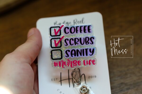 Nurse Life Badge Reel, Coffee Scrubs Sanity ID Holder, Retractable Acrylic Badge Reel