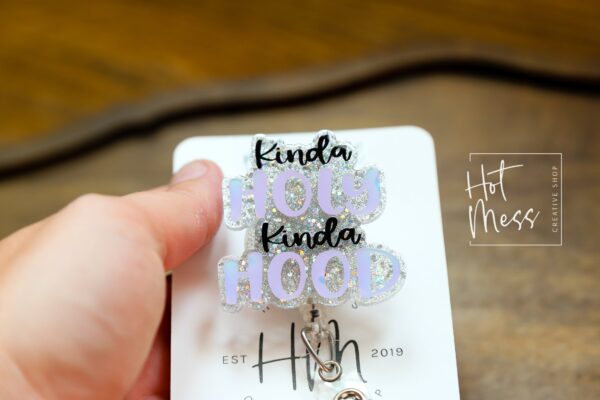 Kinda Holy, Kinda Hood Funny Badge Reel, RN ID Holder, Retractable Acrylic Badge Reel, Nurse Gift, Night Shift, Audacity